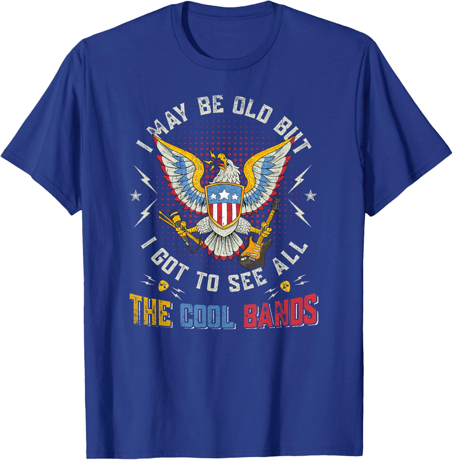 I May Be Old But I Got To See All The Cool Bands music lover T-Shirt - T-Shirt | Royal