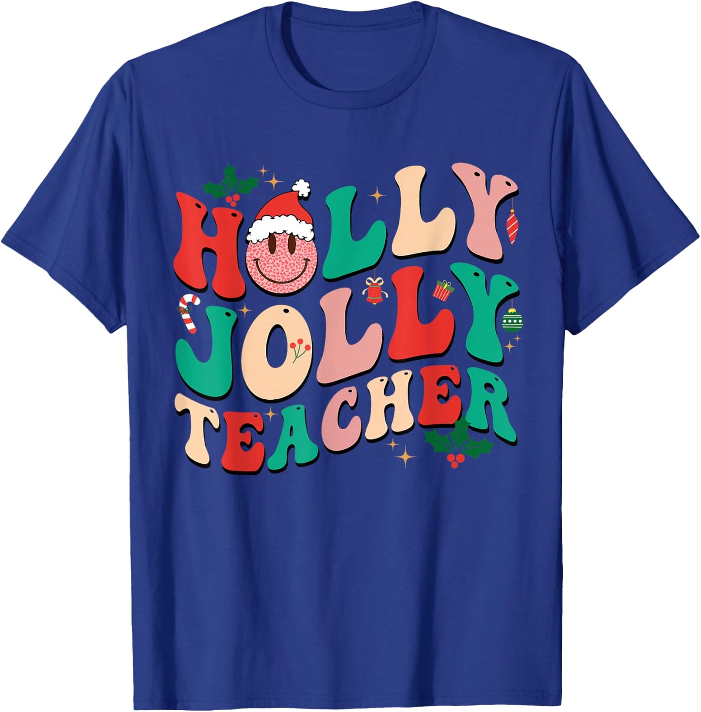 Holly n Jolly Santa Christmas Smiling Teacher Xmas 2024 Men Women Kids T-Shirt - T-Shirt | Royal