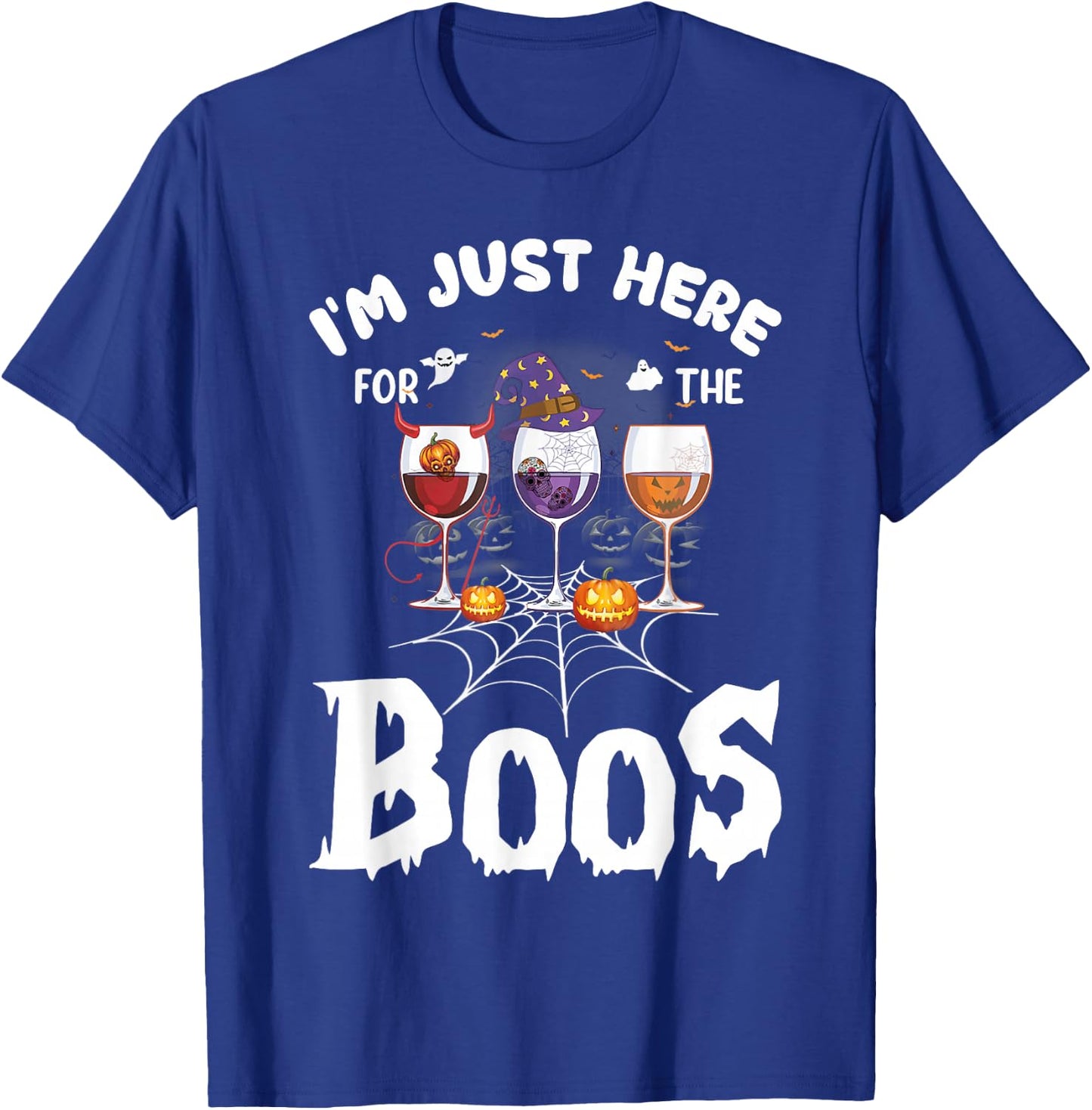 Halloween Wine Glasses Of Wine I'm Just Here For The Boos T-Shirt - T-Shirt | Royal
