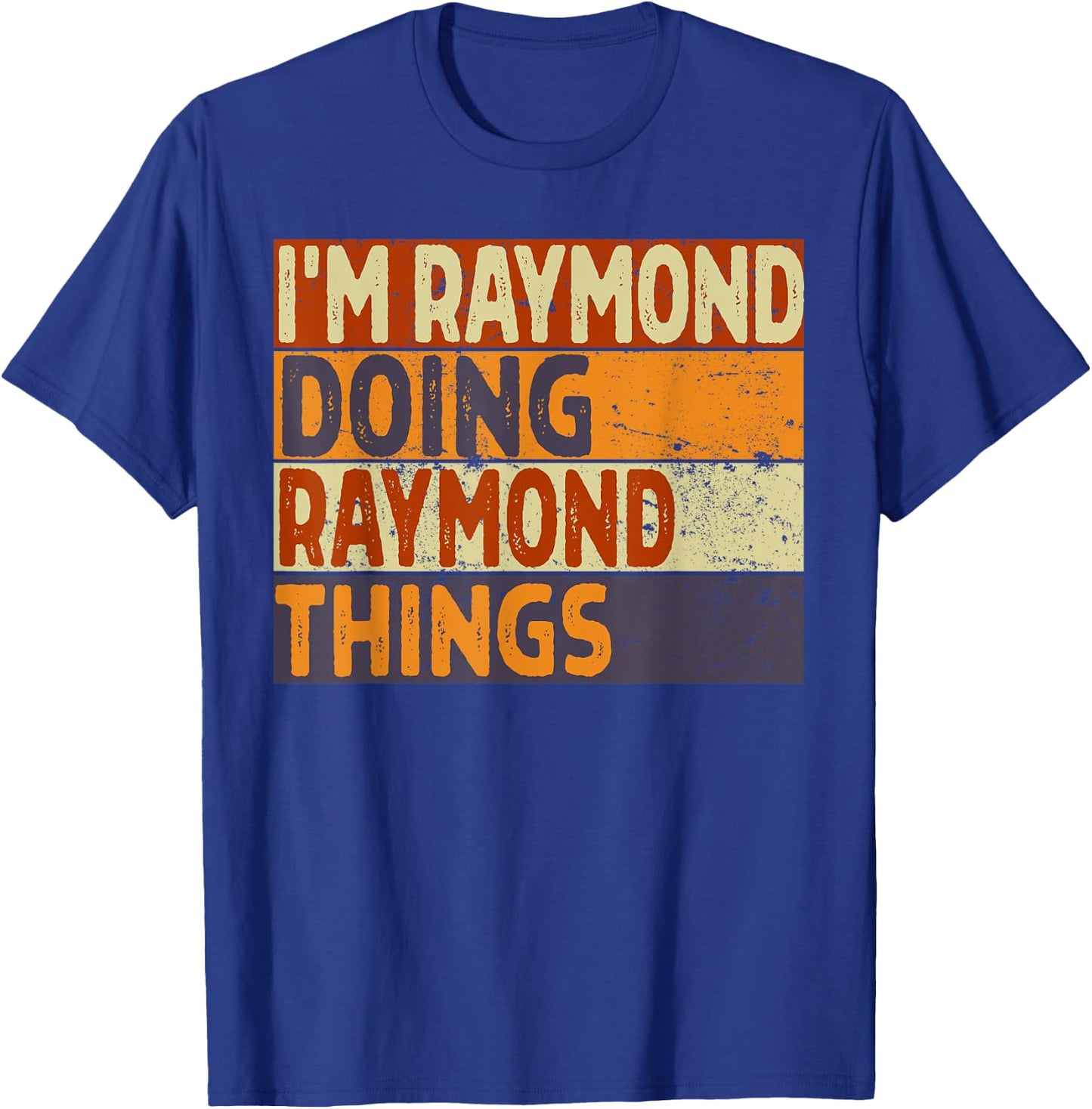 Retro I'm RAYMOND Doing RAYMOND Things Funny Birthday Joke T-Shirt - T-Shirt | Royal