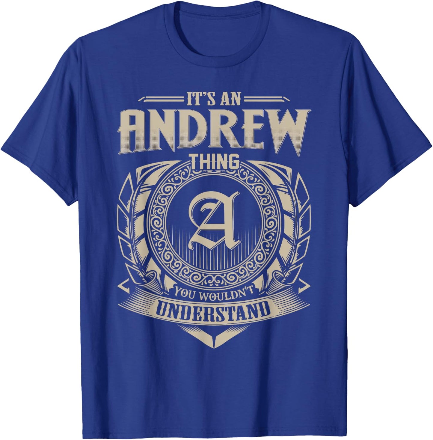 It's An ANDREW Thing You Wouldn't Understand Name Vintage T-Shirt - T-Shirt | Royal