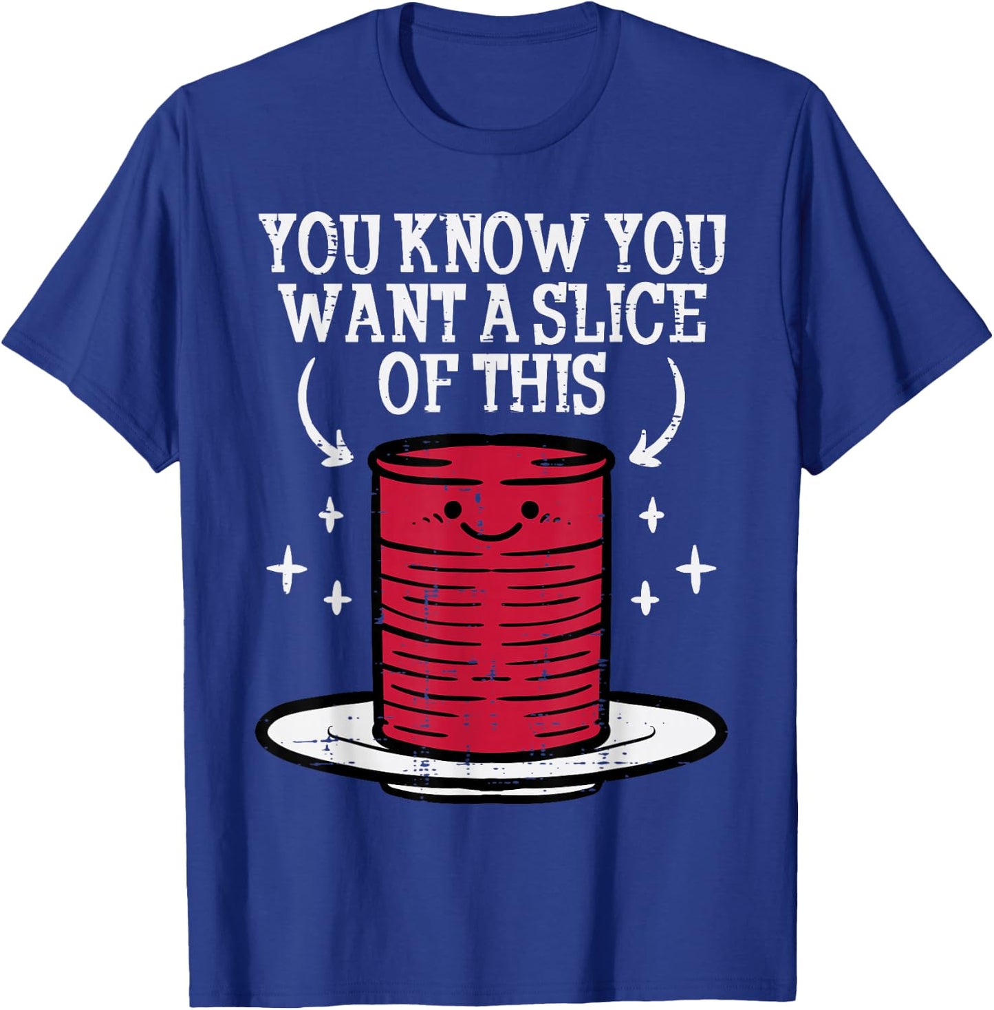 Thanksgiving Cranberry Sauce Want Slice Fall Men Women Kids T-Shirt - T-Shirt | Royal