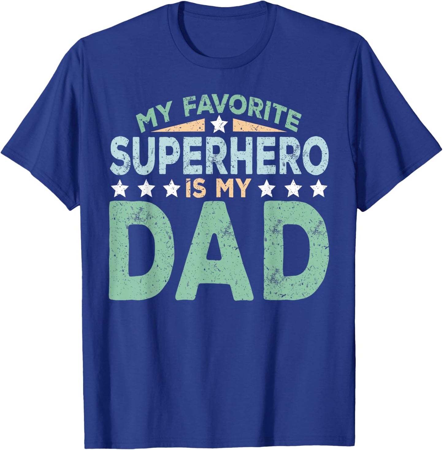My Favorite Superhero is My Dad Father's Day T-Shirt - T-Shirt | Royal