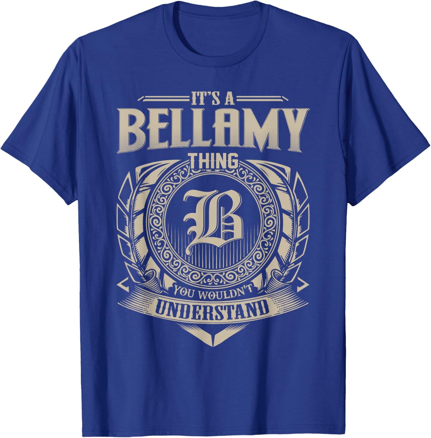 It's A BELLAMY Thing You Wouldn't Understand Name Vintage T-Shirt - T-Shirt | Royal
