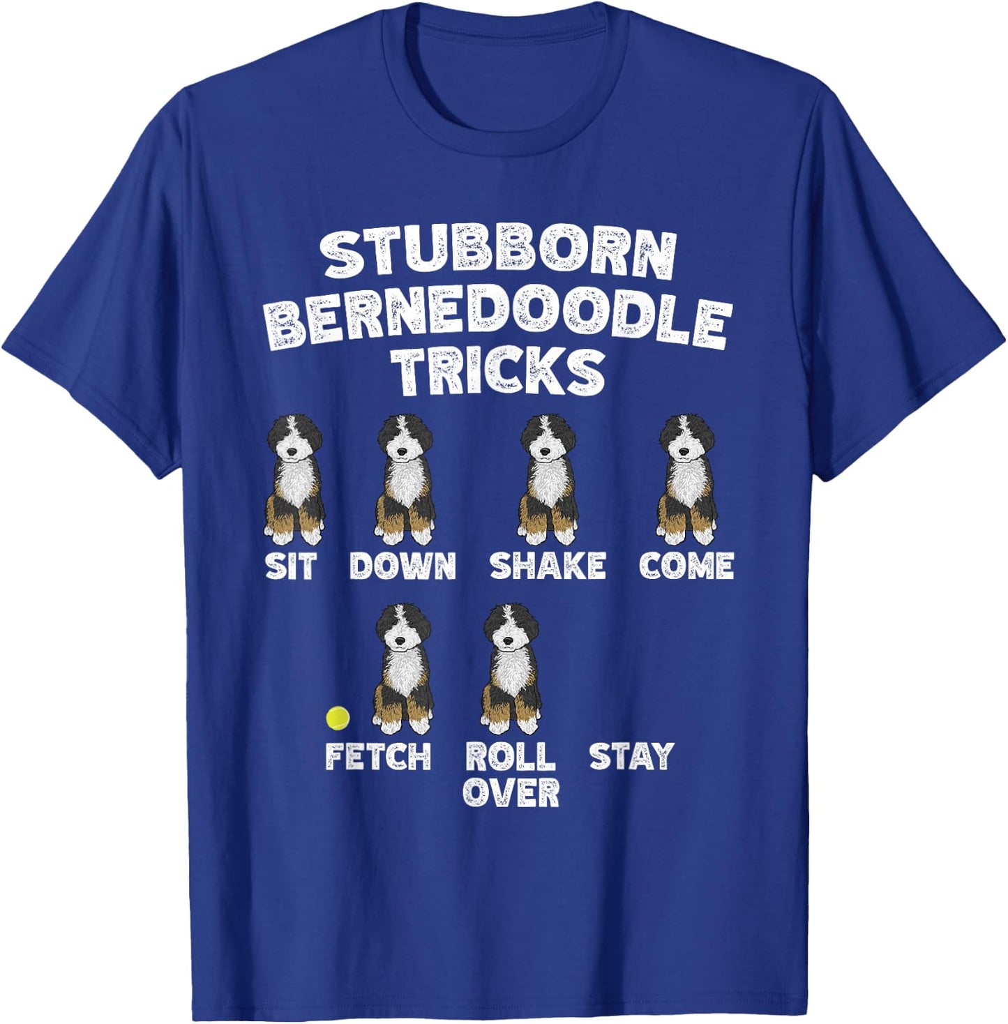 Stubborn Bernedoodle Tricks, Bernedoodle Dog T-Shirt - T-Shirt | Royal