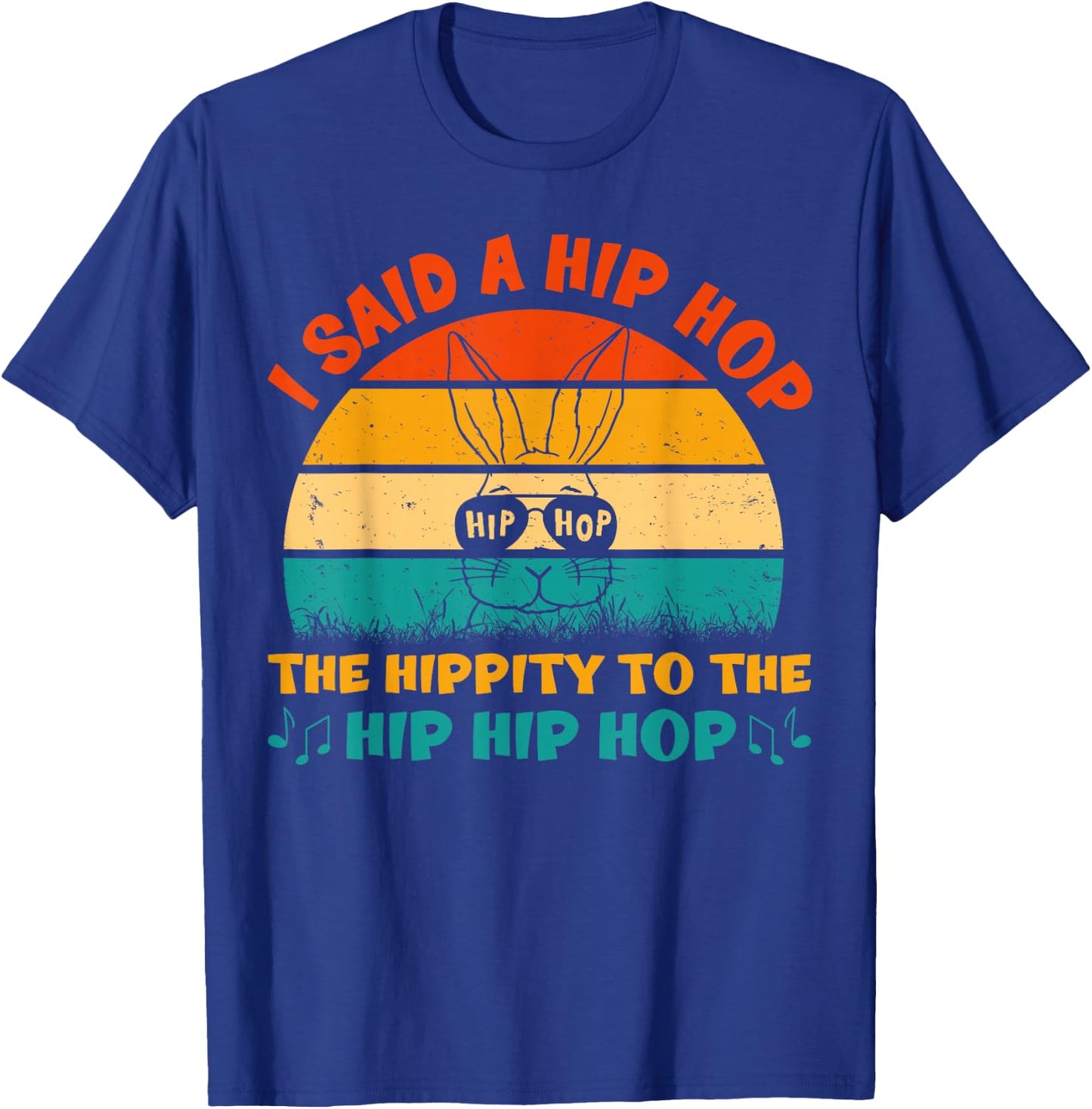 I Said Hip The Hippity To Hop Hip Hop Vintage Bunny Easter T-Shirt - T-Shirt | Royal