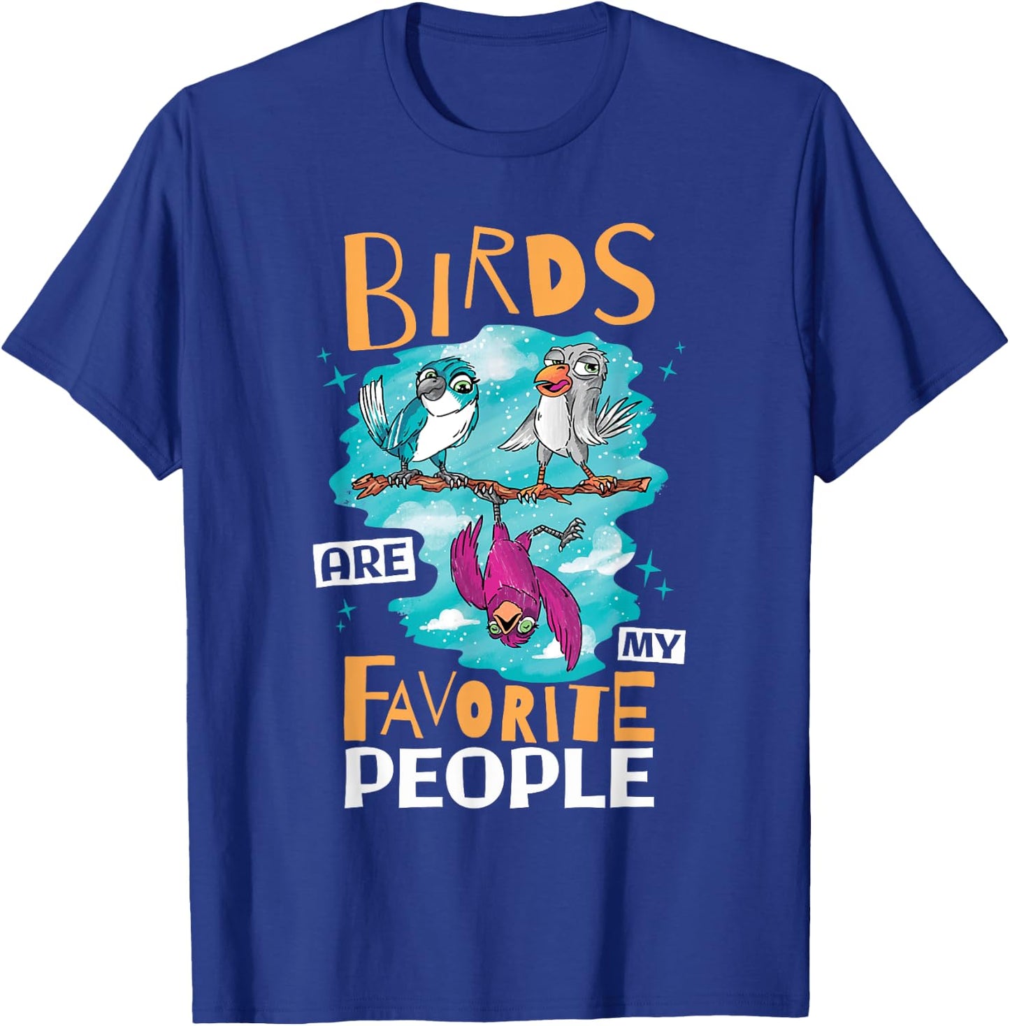 Birds Are My Favorite People, Birding Bird Watcher T-Shirt - T-Shirt | Royal