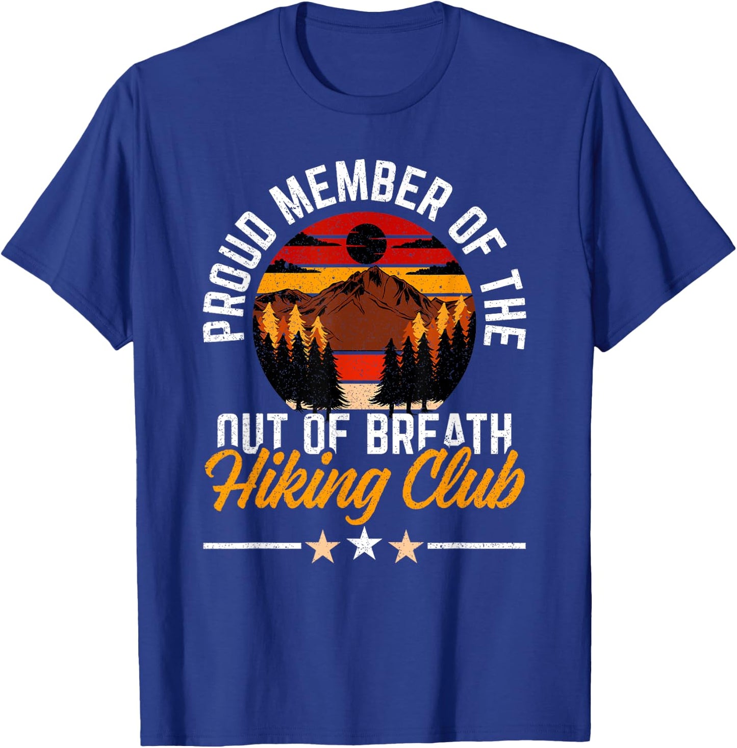Proud Member Of Out Of Breath Hiking Club Mountain Hiker T-Shirt - T-Shirt | Royal