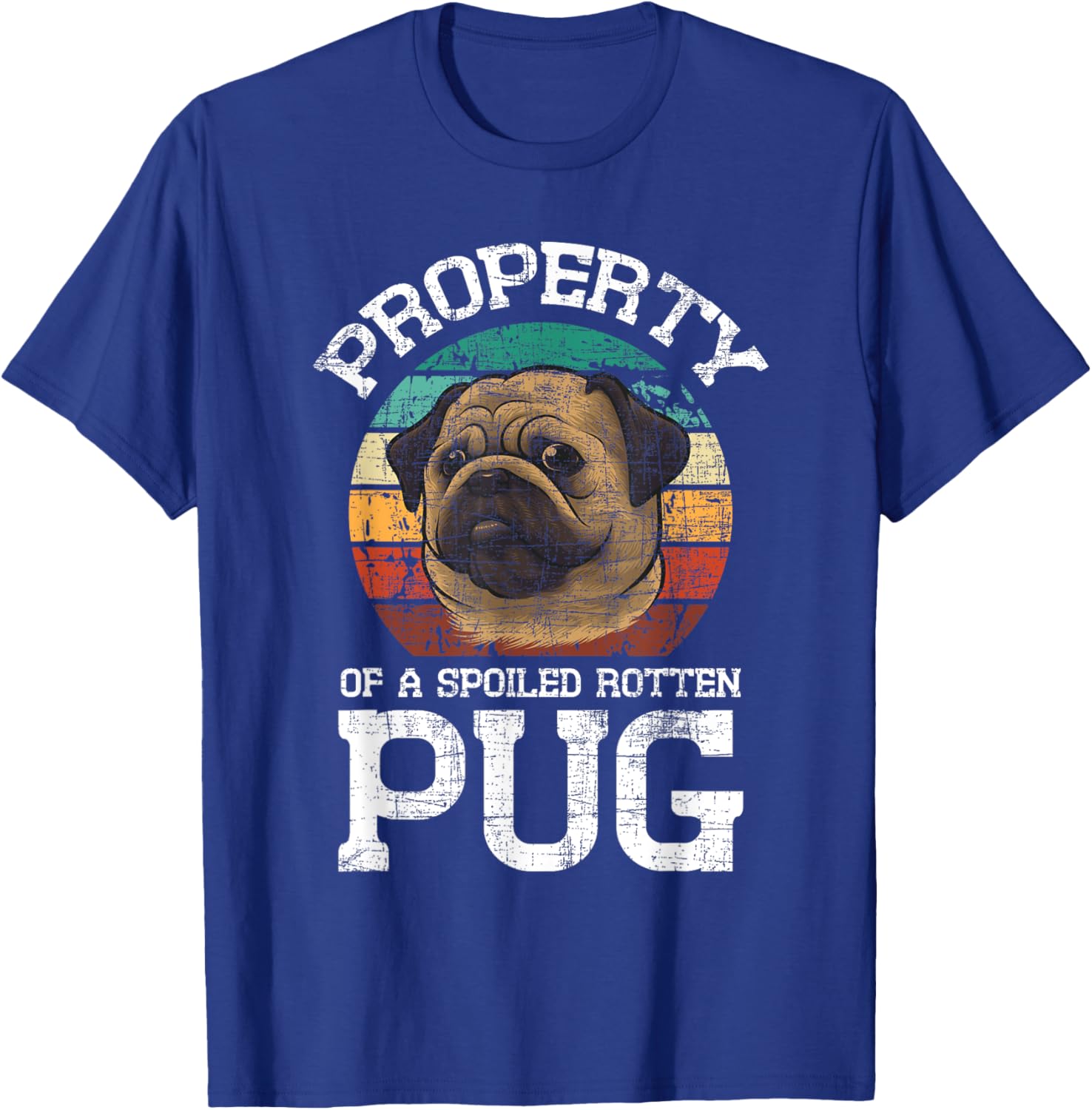 Property Of A Spoiled Rotten Pug - Retro Vintage Dog Owner Men Women T-Shirt - T-Shirt | Royal