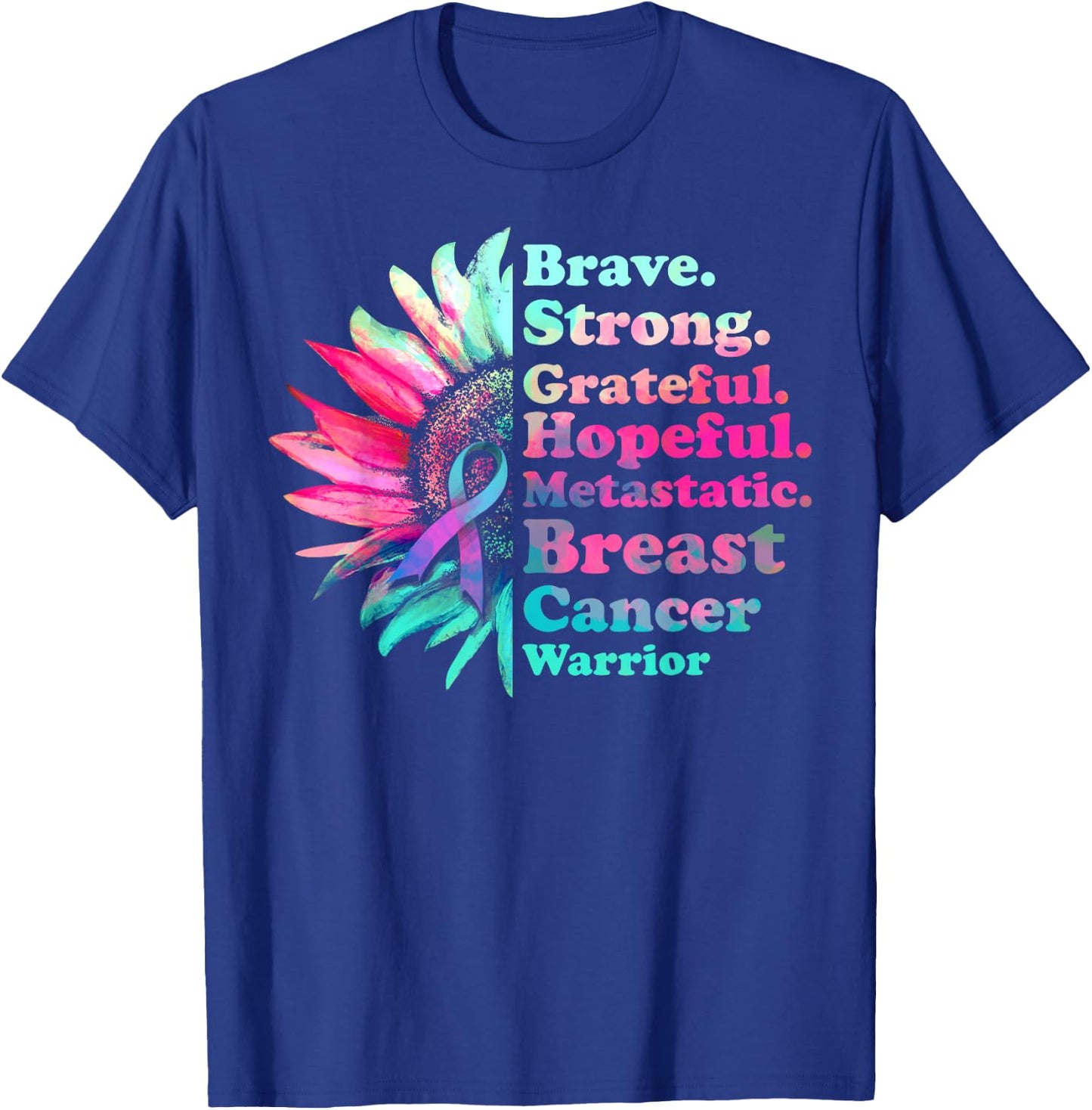 Brave Strong Grateful Metastatic Breast Cancer Survivor T-Shirt - T-Shirt | Royal