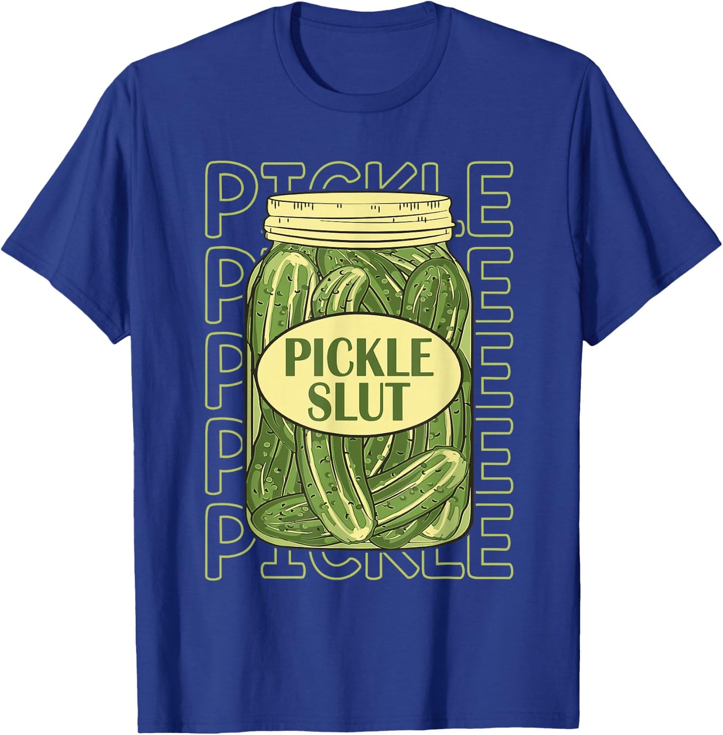 Pickle Slut Funny Pickle Slut Who Loves Pickles Apaprel T-Shirt - T-Shirt | Royal