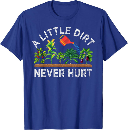 A Little Dirt Never Hurt Play In The Dirt Funny Gardening T-Shirt - T-Shirt | Royal