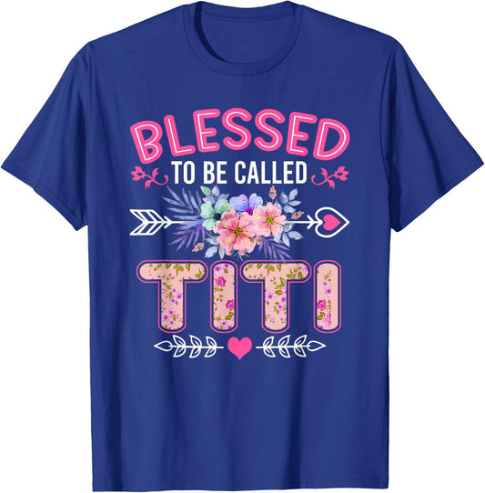Blessed To Be Called Titi Shirt Funny Grandma Mother's Day T-Shirt - T-Shirt | Royal