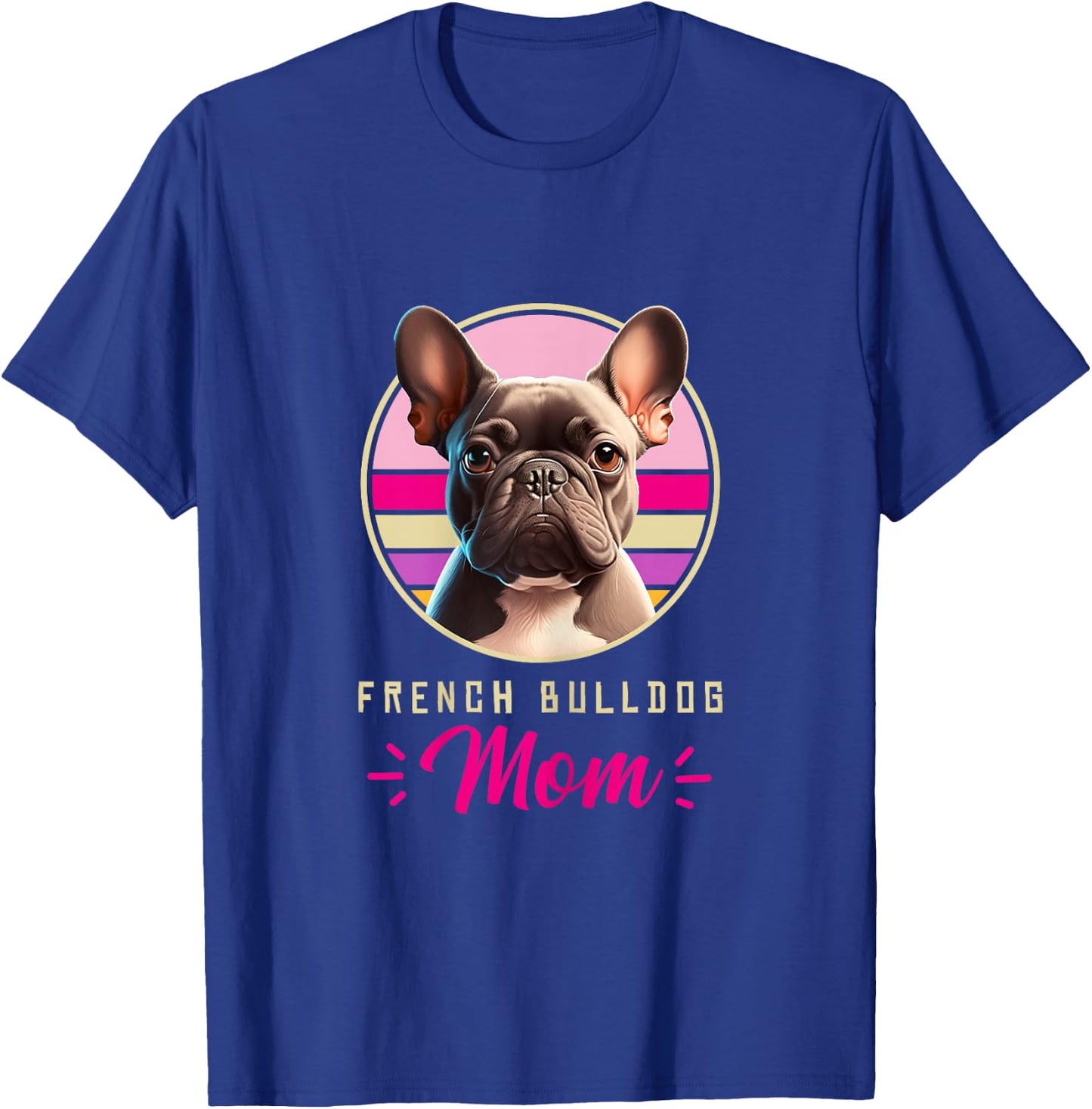 Funny French Bulldog Retro Outfits Clothes Frenchie Dog Mom T-Shirt - T-Shirt | Royal