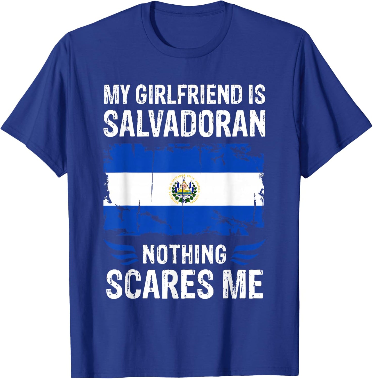 My Girlfriend Is Salvadoran Nothing Scares Me Salvador Flag T-Shirt - T-Shirt | Royal