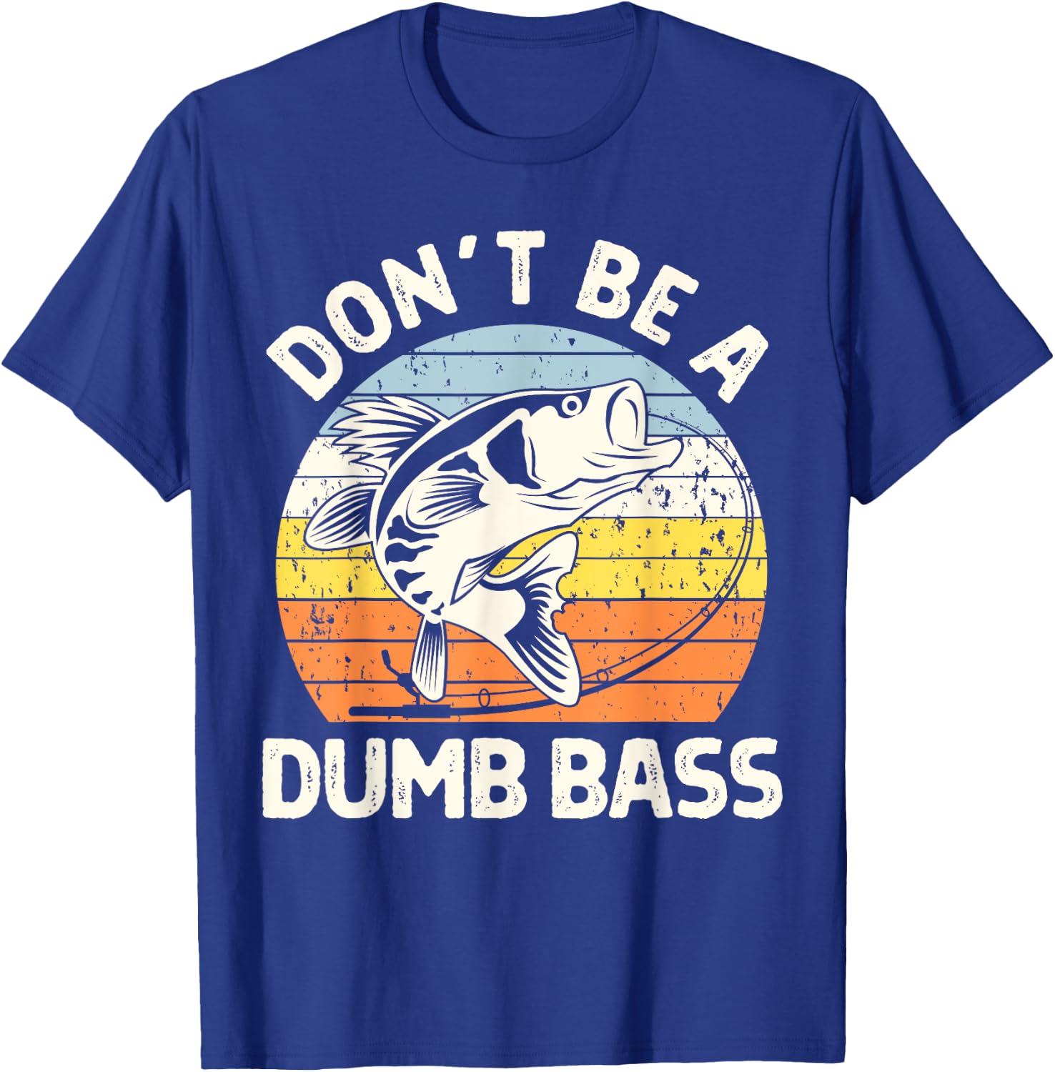 Classic Funny Dont Be A Dumb Bass Adult Humor Dad Fishing T-Shirt - T-Shirt | Royal