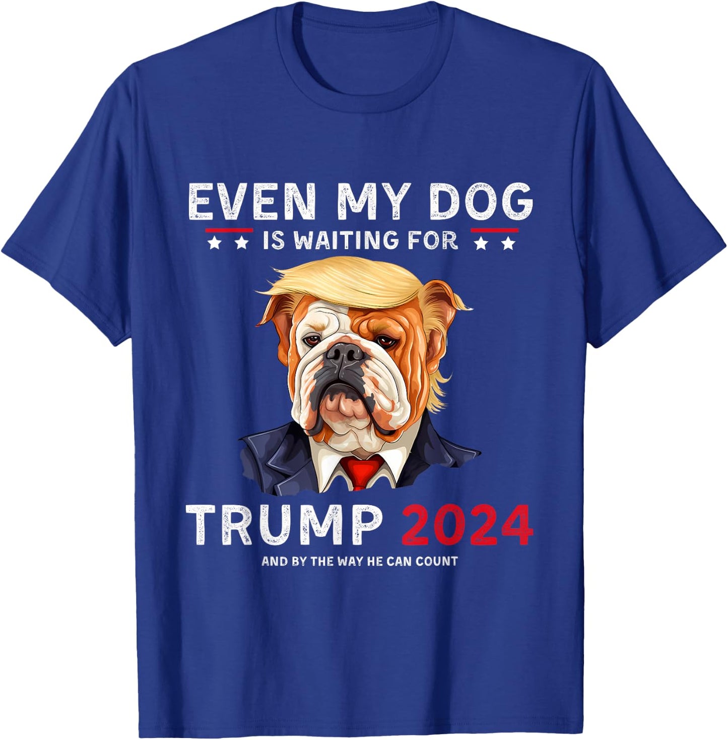 Funny Even My Dog Is Waiting For Trump 2024 Bulldog T-Shirt - T-Shirt | Royal