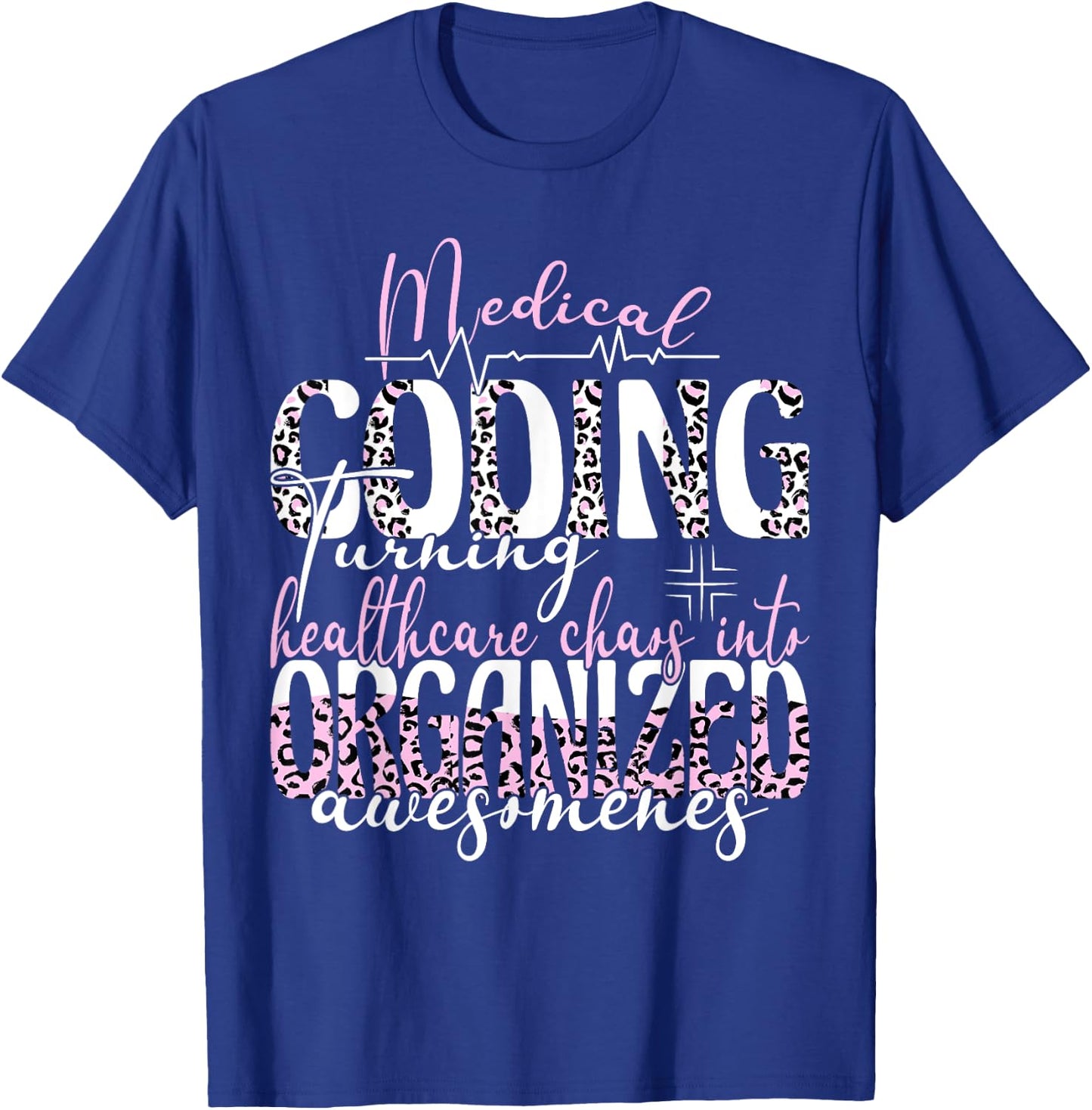 Healthcare chaos into organized medical coding specialist T-Shirt - T-Shirt | Royal