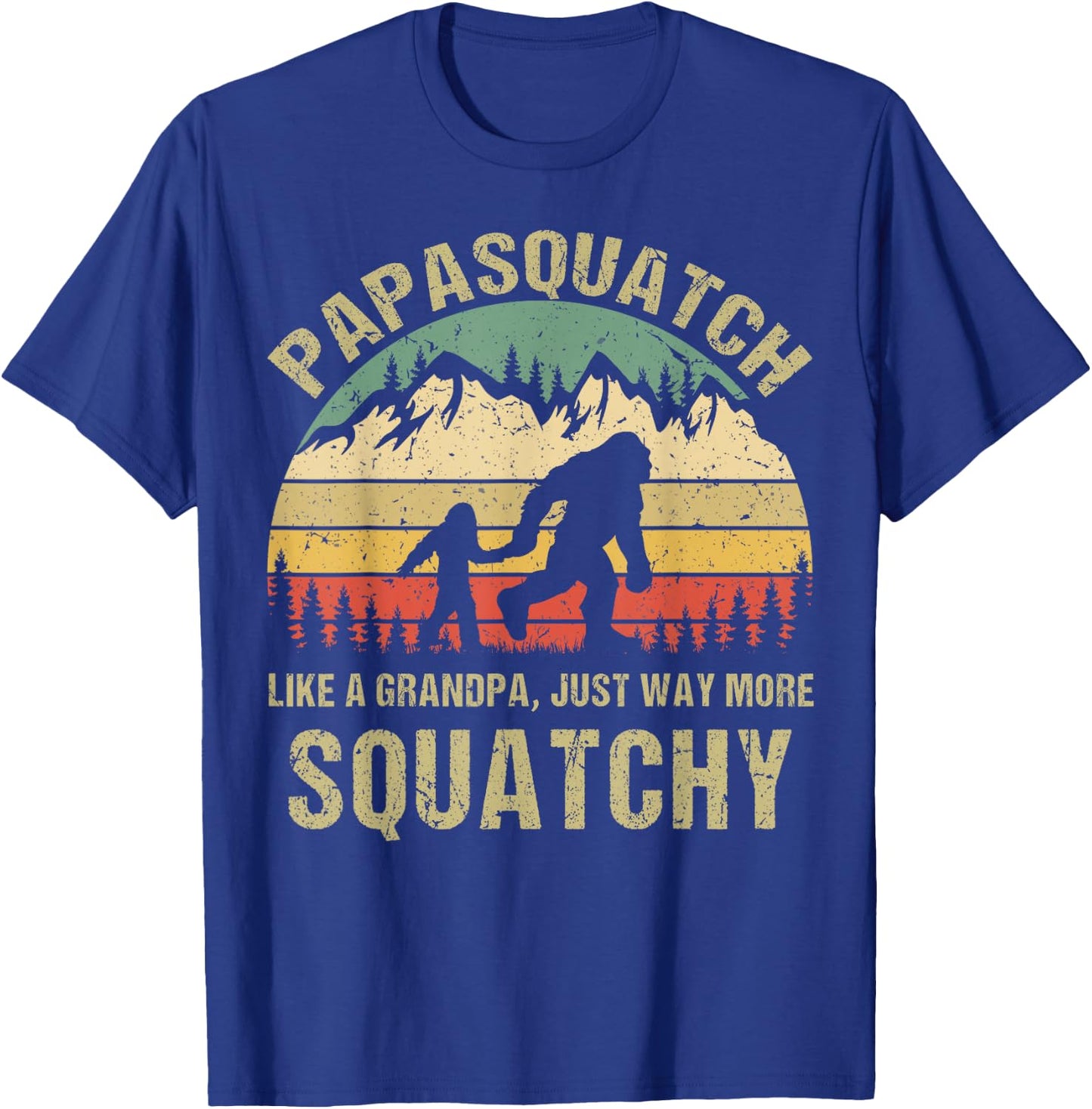 Retro Papa Squatch Like A Grandpa Funny Bigfoot Sasquatchy T-Shirt - T-Shirt | Royal