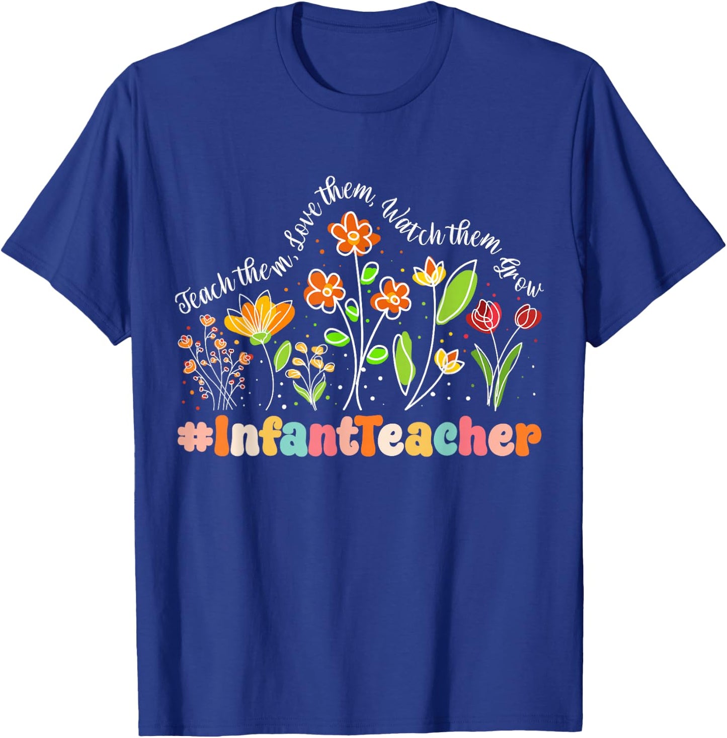 Infant Teacher Appreciation Week Teacher Back to School Men Women Girls Kids T-Shirt - T-Shirt | Royal