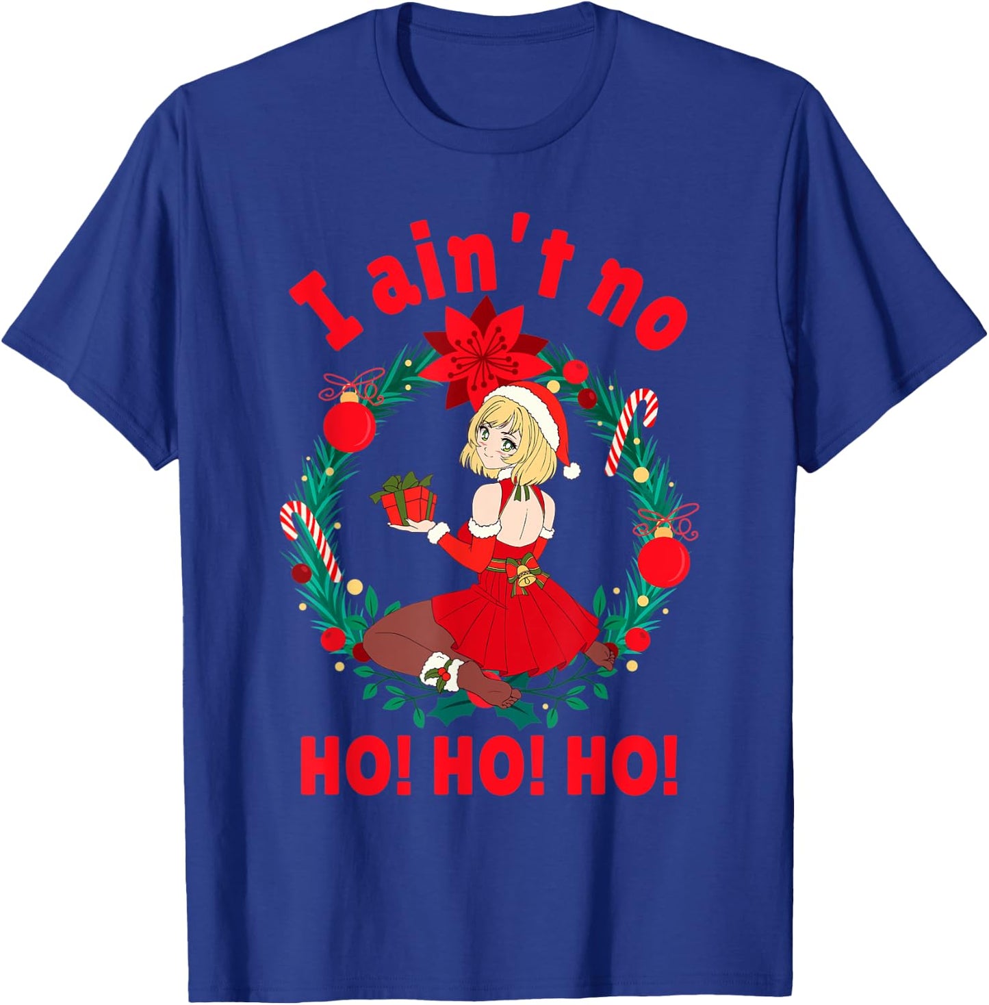 I Aint no Ho Ho Ho Shirt I Ain't no Ho Ho Ho T-Shirt - T-Shirt | Royal
