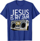 Jesus is my jam God Religious T-Shirt - T-Shirt | Royal