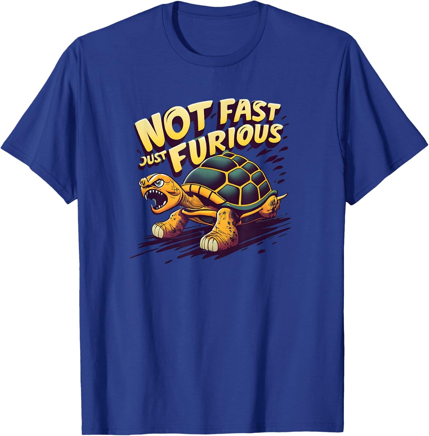 Not Fast Just Furious, Turtle Shirt, Sarcastic Funny Shirt T-Shirt - T-Shirt | Royal