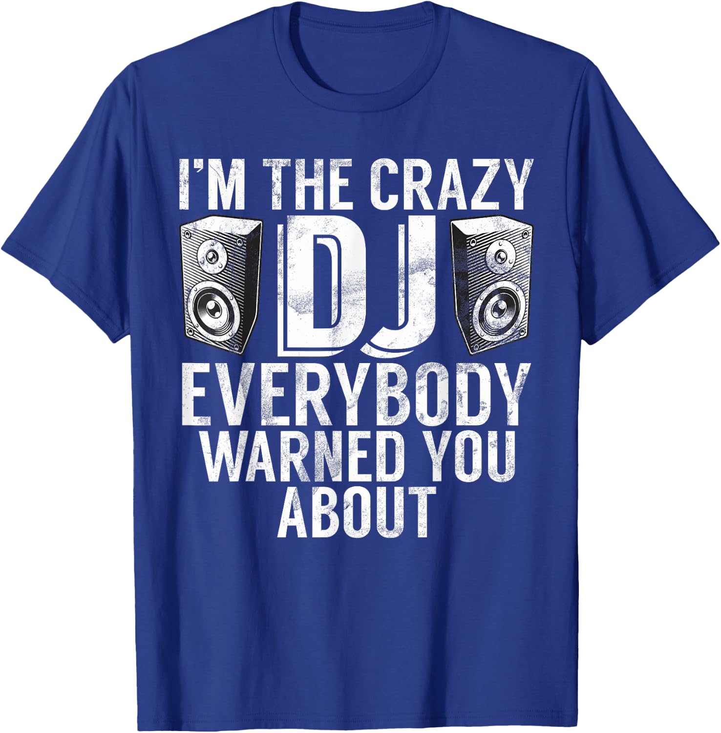 Im the crazy Dj everybody warned you about DJ T-Shirt - T-Shirt | Royal