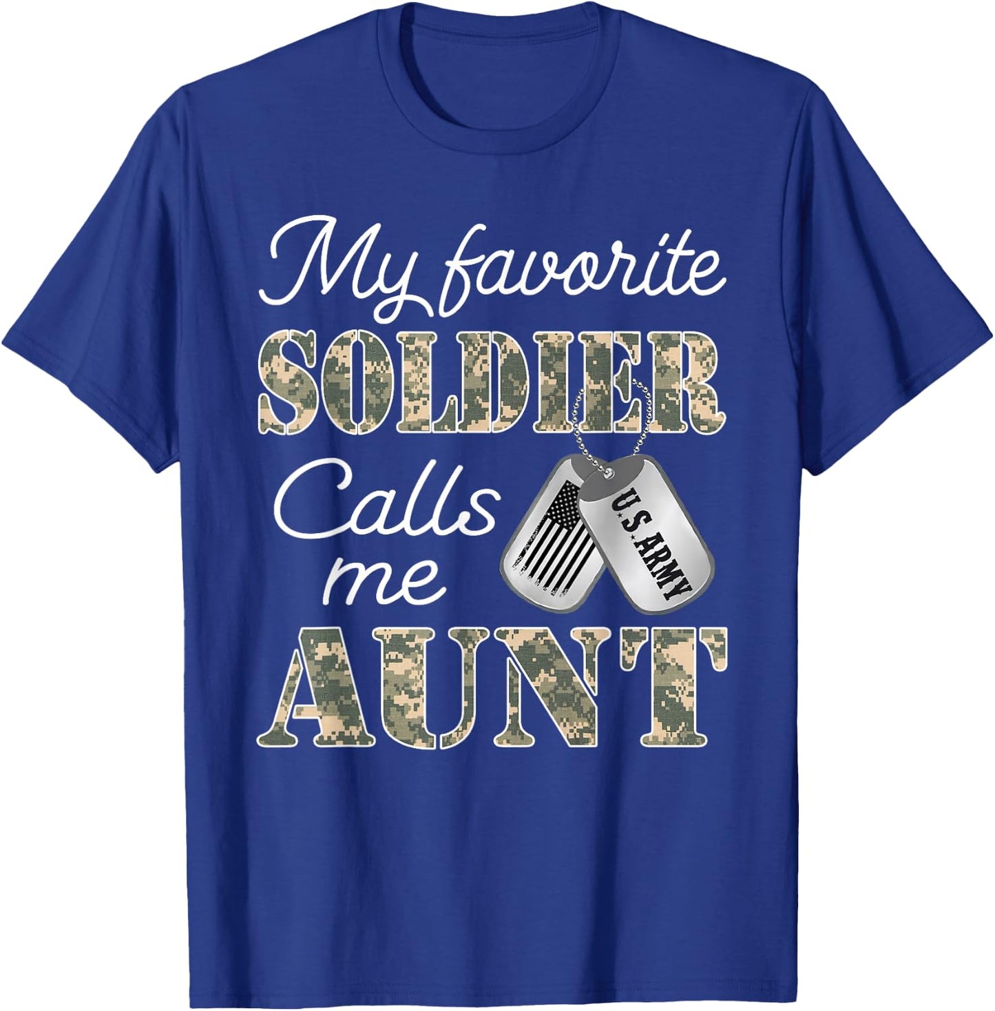 My Favorite Soldier Calls Me Aunt Proud US Army Family T-Shirt - T-Shirt | Royal