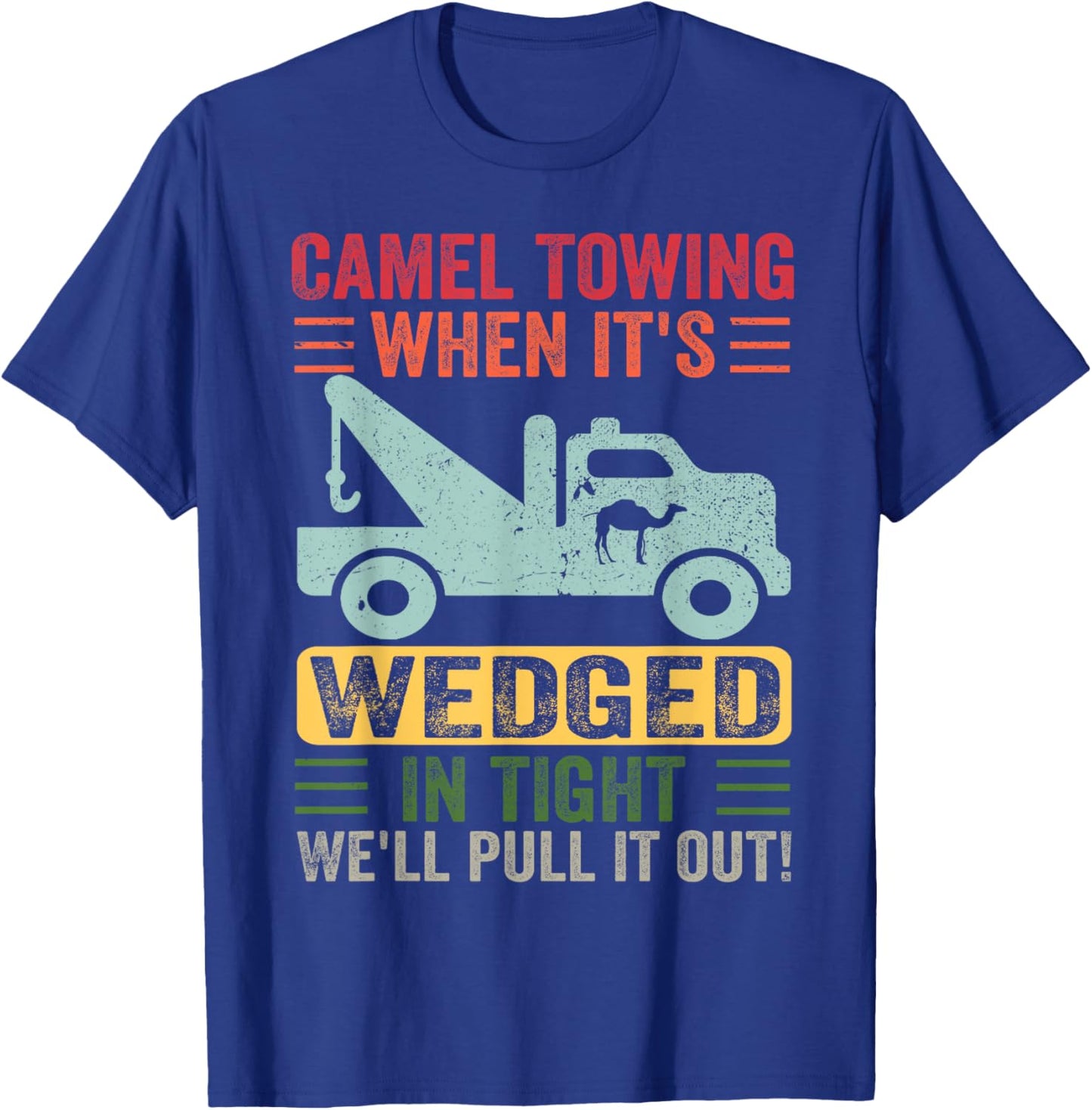 Camel Towing Funny Adult Humor Rude Saying Funny Halloween T-Shirt - T-Shirt | Royal