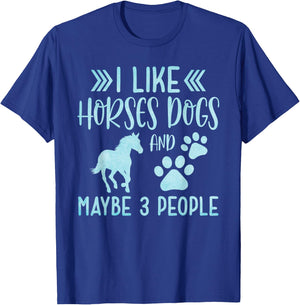Funny Cute I Like Horses Dogs and maybe 3 People Animals T-Shirt - T-Shirt | Royal