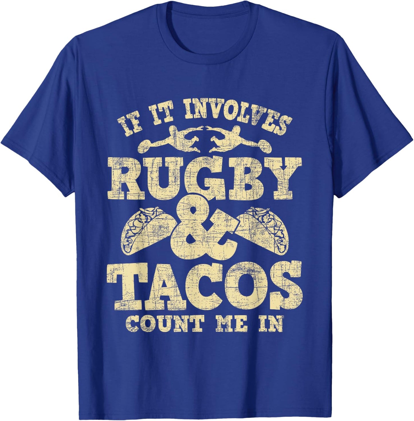 If It Involves Rugby & Tacos Count Me In - Rugby Player Fan T-Shirt - T-Shirt | Royal