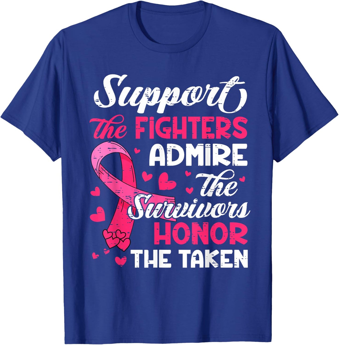 Breast Cancer Support Admire Honor Breast Cancer Awareness T-Shirt - T-Shirt | Royal