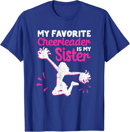 My Favorite Cheerleader is My Sister T-Shirt - T-Shirt | Royal