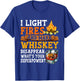 I Light Fires And Make Whiskey Disappear Funny Quote Camping T-Shirt - T-Shirt | Royal