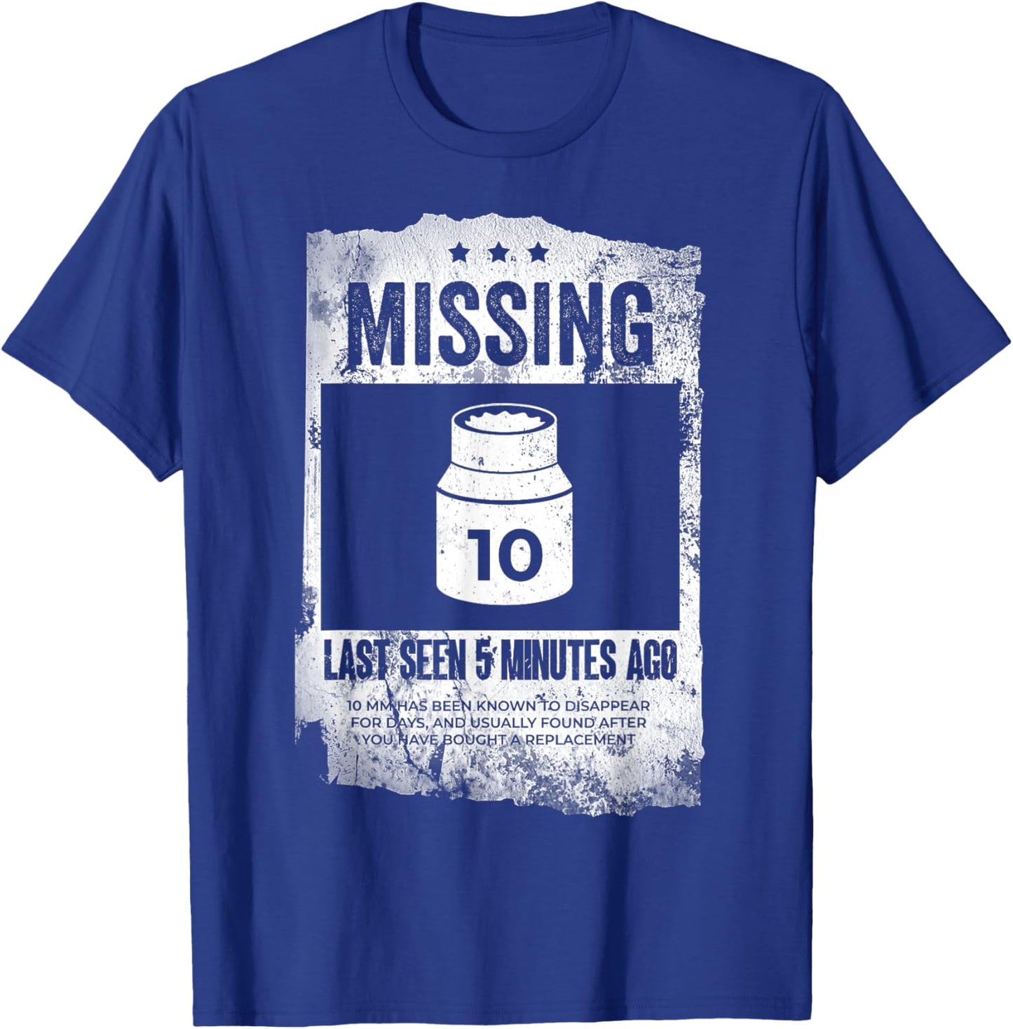 Missing 10mm Socket Funny Auto Mechanic Repairman Machinist T-Shirt - T-Shirt | Royal