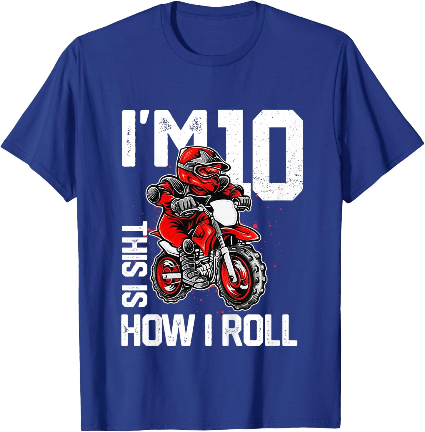 Kids Im 10 This Is How I Roll Dirt Bike 10th Birthday Party Boys T-Shirt - T-Shirt | Royal