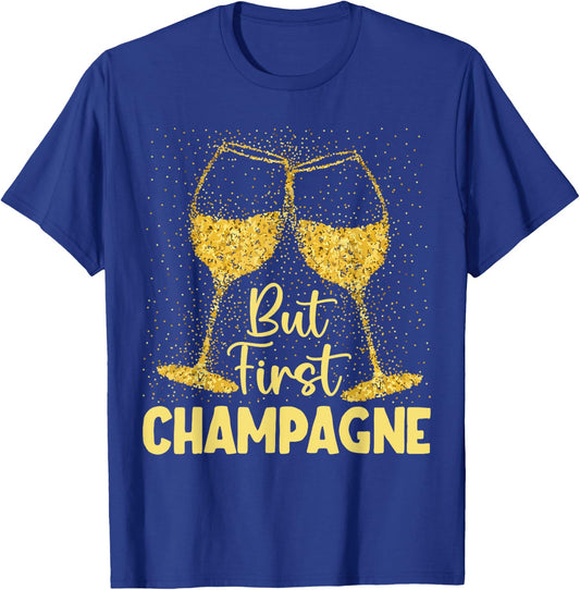 But First Champagne Funny New year Holiday-Season T-Shirt - T-Shirt | Royal