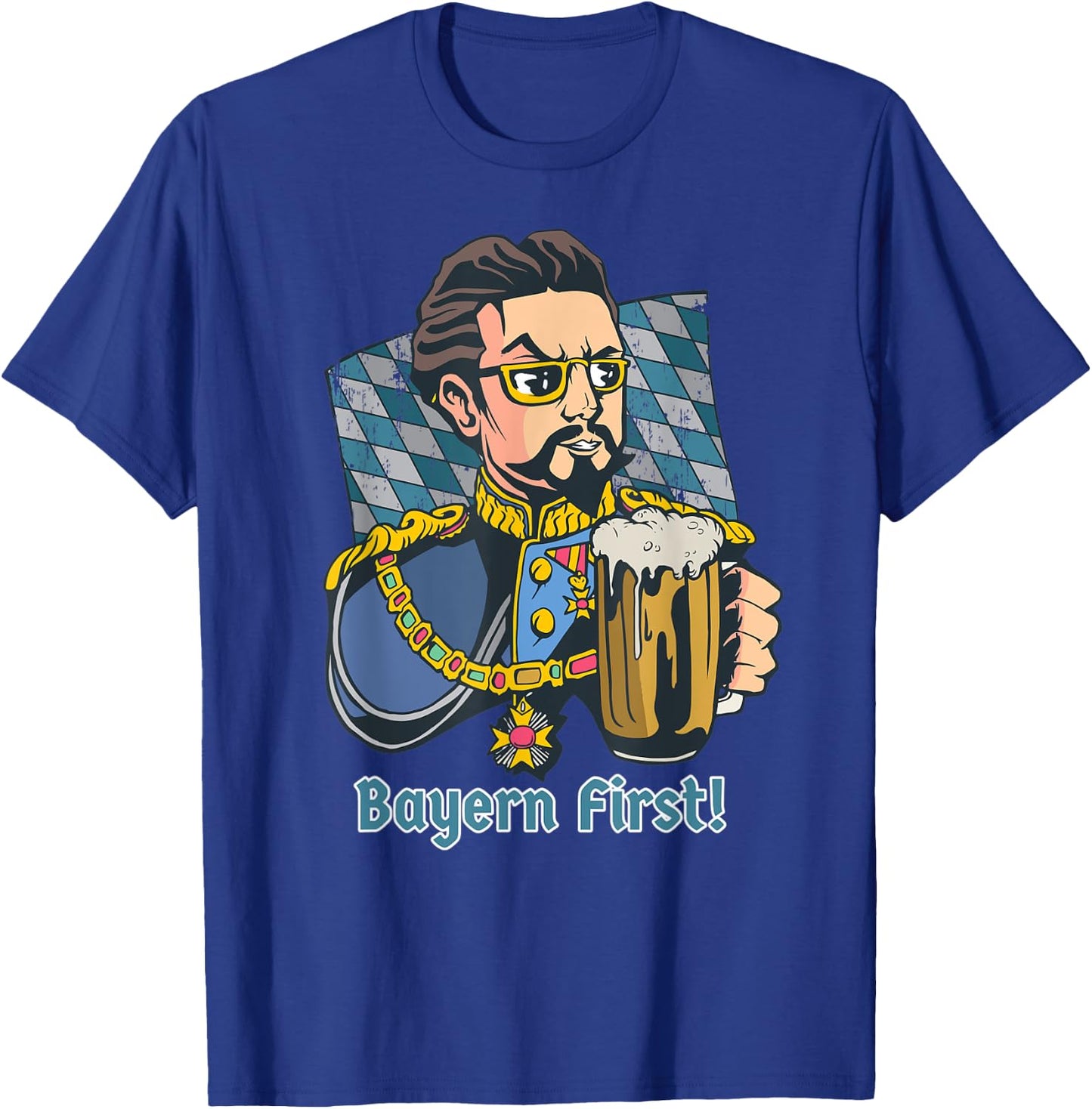 Bayern First! I Funny King Ludwig Bavaria Beer Lover T-Shirt - T-Shirt | Royal
