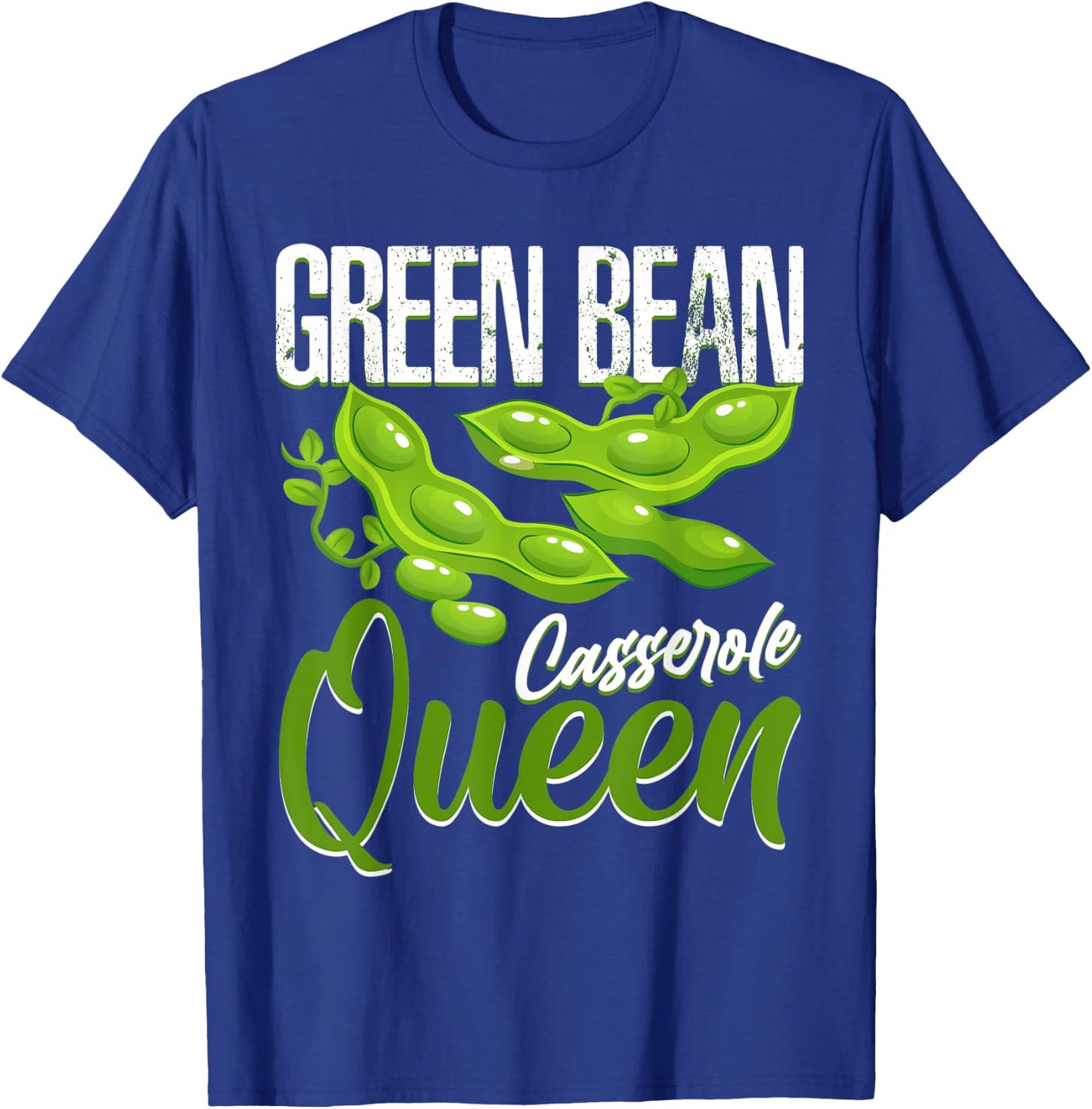 Green Beans Casserole Queen Funny Foodie Gifts String Bean T-Shirt - T-Shirt | Royal