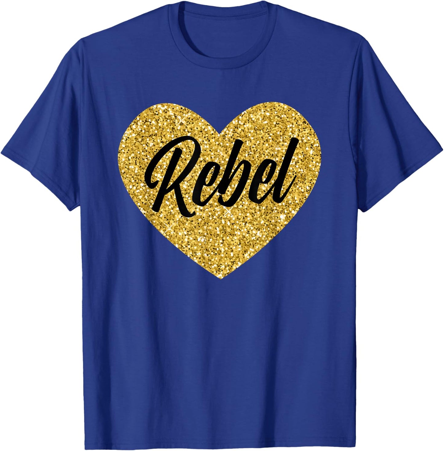 Rebel Positive Sayings Rebel T-Shirt - T-Shirt | Royal