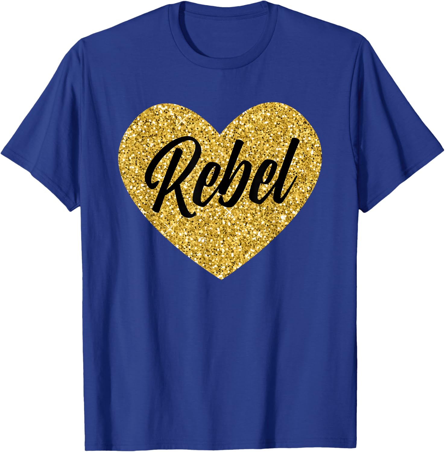 Rebel Positive Sayings Rebel T-Shirt - T-Shirt | Royal