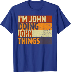 Retro I'm JOHN Doing JOHN Things Funny Birthday Joke T-Shirt - T-Shirt | Royal