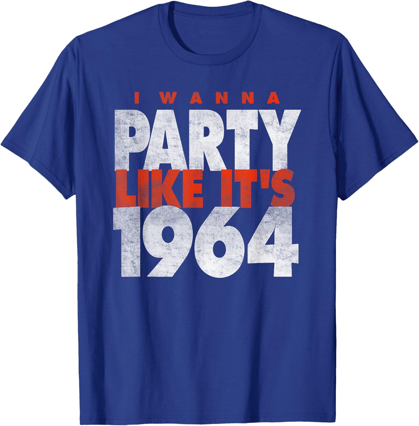 I Wanna Party Like It's 1964 - Cleveland 1964 T-Shirt - T-Shirt | Royal