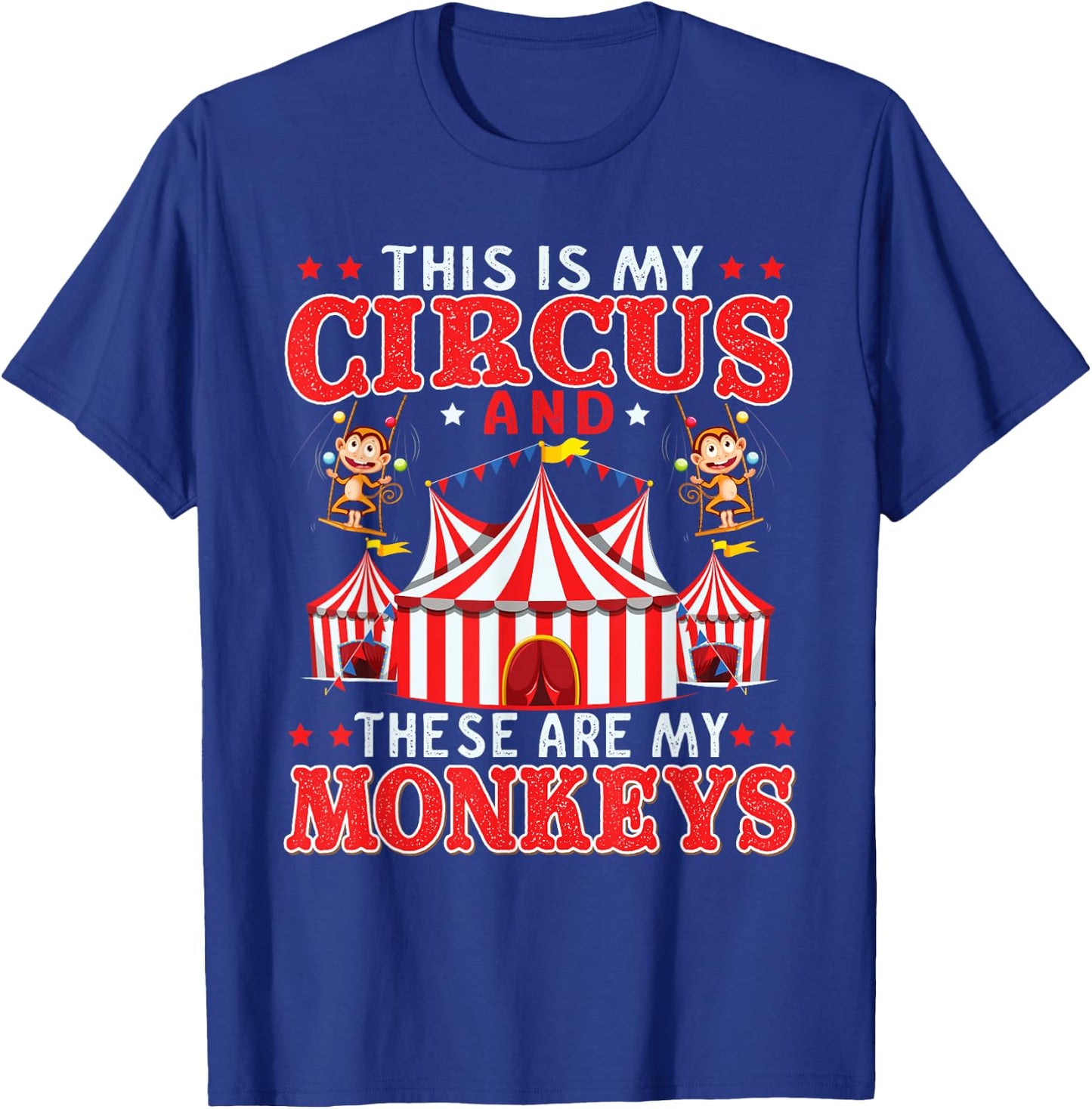 This Is My Circus And These Are My Monkeys Animal Lover T-Shirt - T-Shirt | Royal