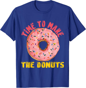 Time To Make The Donuts Doughnut Donut T-Shirt - T-Shirt | Royal