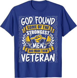 God Found Strongest Men and Made Them Veteran T-Shirt - T-Shirt | Royal