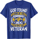 God Found Strongest Men and Made Them Veteran T-Shirt - T-Shirt | Royal