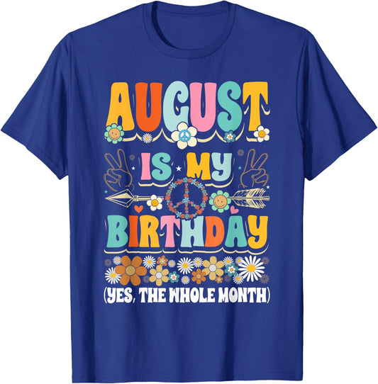 August Is My Birthday Yes The Whole Month Girl T-Shirt - T-Shirt | Royal