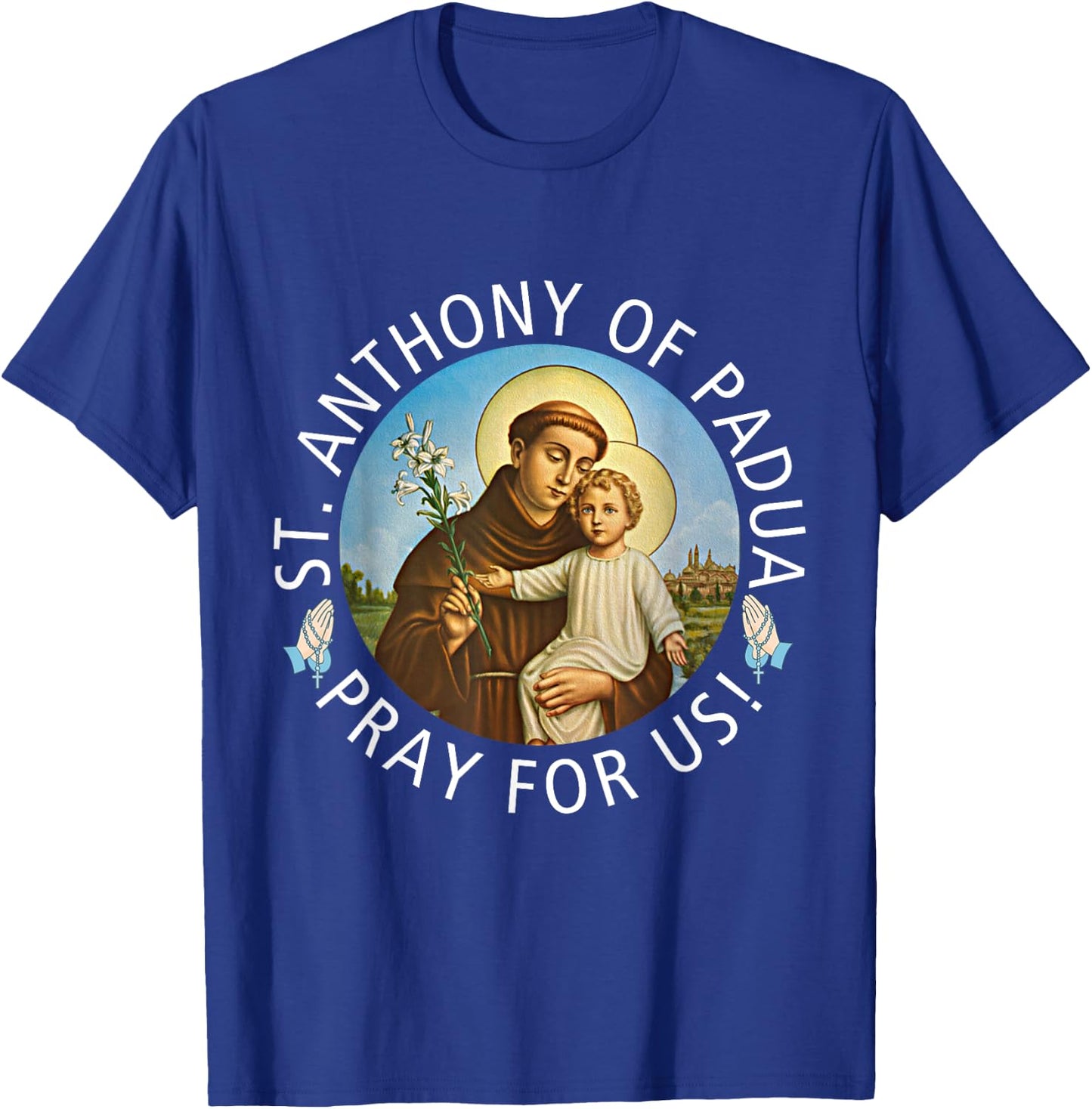 St Anthony of Padua Holding Jesus Catholic Saint St Anthony T-Shirt - T-Shirt | Royal